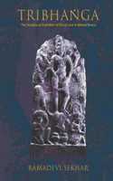 TRIBHANGA ( The Sculptural Evolution of Durga and Ardhanarisvara)