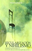 Secularizacion Y Nihilismo/ Secular and Nihilism