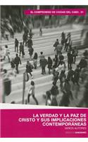 La Verdad y La Paz de Cristo y Sus Implicaciones Contemporneas