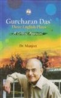 Gurcharan das three english plays a critical appraisal