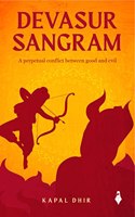 Devasur Sangram (A perpetual conflict between good and evil)