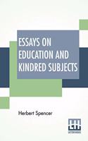 Essays On Education And Kindred Subjects