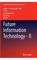 Future Information Technology - II