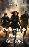 Tormenta de Plomo (ACTION)