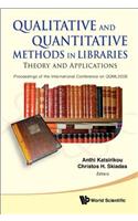 Qualitative and Quantitative Methods in Libraries: Theory and Application - Proceedings of the International Conference on Qqml2009: Theory and Applications: Proceedings of the International Conference on QQML2009