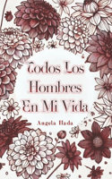 Todos Los Hombres En Mi Vida
