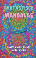 Fantastisch Mandalas: Una Reise voller Farben und Kreativität