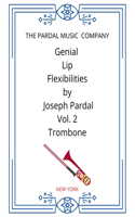 Genial Lip Flexibilities by Joseph Pardal Vol. 2 Trombone