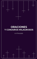 Oraciones Y Conjuros Milagrosos