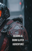 Reborn as Doom Slayer (Adventure)
