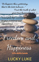 Live Freedom and Happiness