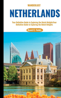 Wanderlust Netherlands (Travel Guide 2023)
