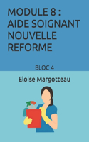 Module 8 Aide Soignant Nouvelle Reforme: Blo 4