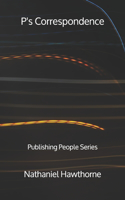 P's Correspondence - Publishing People Series