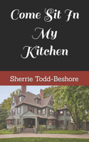Come Sit In My Kitchen