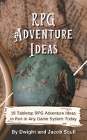 RPG Adventure Ideas: 19 Tabletop RPG Adventure Ideas to Run in Any Game System Today