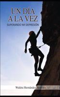 un dia a la vez: superando mi depresion