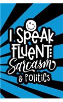 I Speak Fluent Sarcasm & Politics