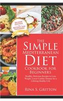 Simple Mediterranean Diet Cookbook for Beginners, Second Edition, Revised and Expanded