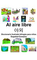 Español-Coreano Al aire libre/&#50556;&#50808; Diccionario ilustrado bilingüe para niños