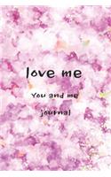 Love Me, You and Me Journal