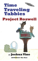 Time Traveling Tabbies: Project Roswell