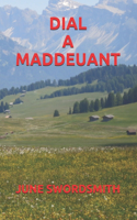 Dial a Maddeuant