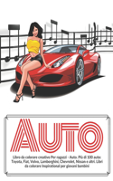 Libro da colorare creativo Per ragazzi - Auto. Più di 100 auto: Toyota, Fiat, Volvo, Lamborghini, Chevrolet, Nissan e altri. Libri da colorare Inspirational per giovani bambini