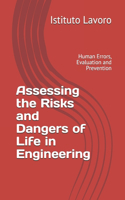 Assessing the Risks and Dangers of Life in Engineering