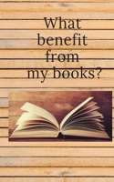 What benefit from my books?