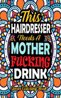 This Hairdresser Needs A Mother Fucking Drink