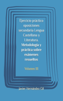 Ejercicio práctico oposiciones secundaria Lengua Castellana y Literatura. Metodología y práctica sobre exámenes resueltos