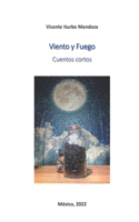 Viento y Fuego: Cuentos cortos