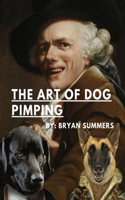 Art Of Dog Pimping-A Guide To Breeding Your Dog