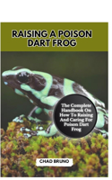 Raising a Poison Dart Frog