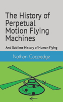 History of Perpetual Motion Flying Machines
