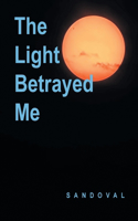 Light Betrayed Me