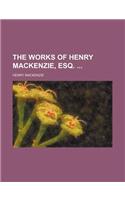 The Works of Henry MacKenzie, Esq. (Volume 1)