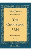 The Craftsman, 1734, Vol. 13 (Classic Reprint)