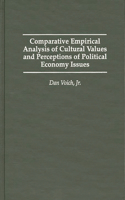 Comparative Empirical Analysis of Cultural Values and Perceptions of Political Economy Issues