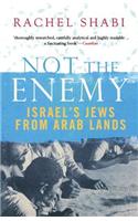 Not The Enemy: Israel's Jews from Arab Lands