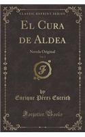 El Cura de Aldea, Vol. 2: Novela Original (Classic Reprint)