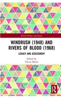 Windrush (1948) and Rivers of Blood (1968)