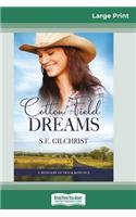 Cotton Field Dreams (16pt Large Print Edition)