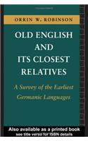 Old English and Its Closest Relatives