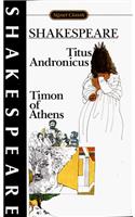 Titus Andronicus and Timon of Athens (Shakespeare, Signet Classic)