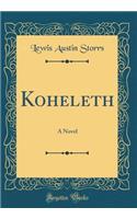 Koheleth: A Novel (Classic Reprint)