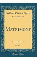 Matrimony, Vol. 3 of 3 (Classic Reprint)