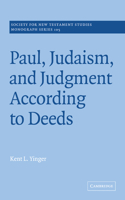 Paul, Judaism, and Judgment According to Deeds: (Series Number 105 Society for New Testament Studies Monograph Series)