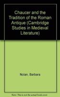 Chaucer and the Tradition of the Roman Antique